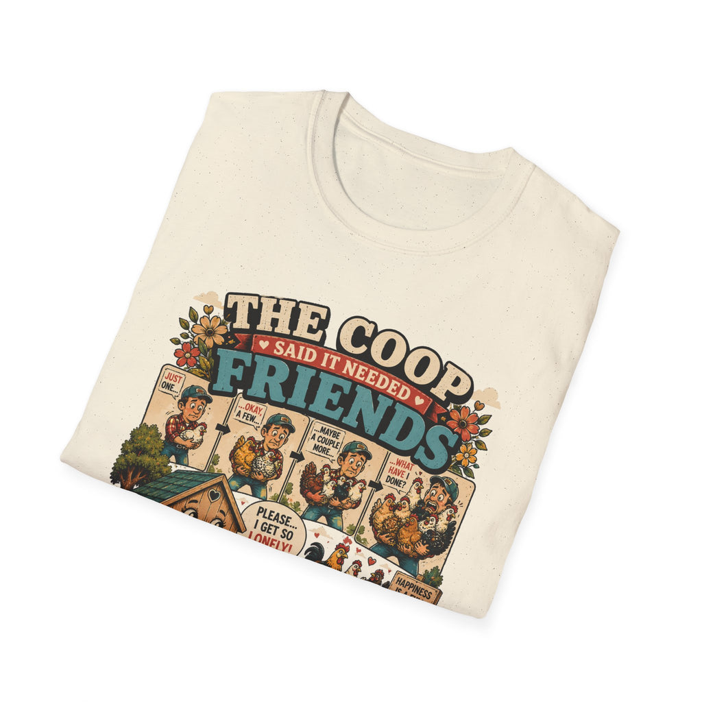 The Coop Said It Needed Friends T-Shirt — Mission Accomplished Tee