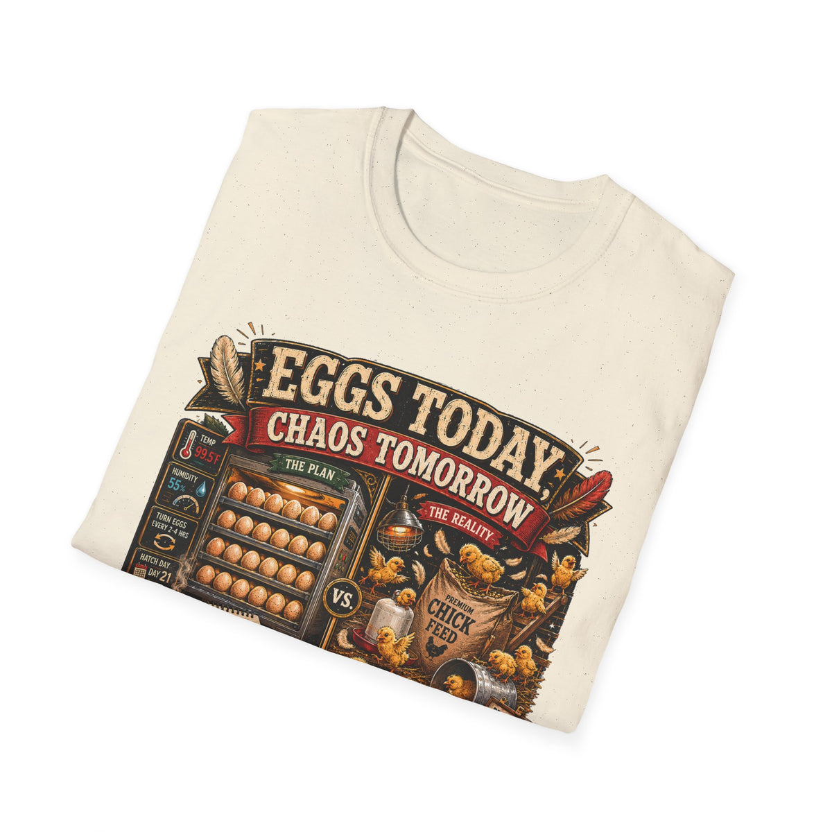 Eggs Today Chaos Tomorrow Hatching T-Shirt — Funny Incubator Season Tee