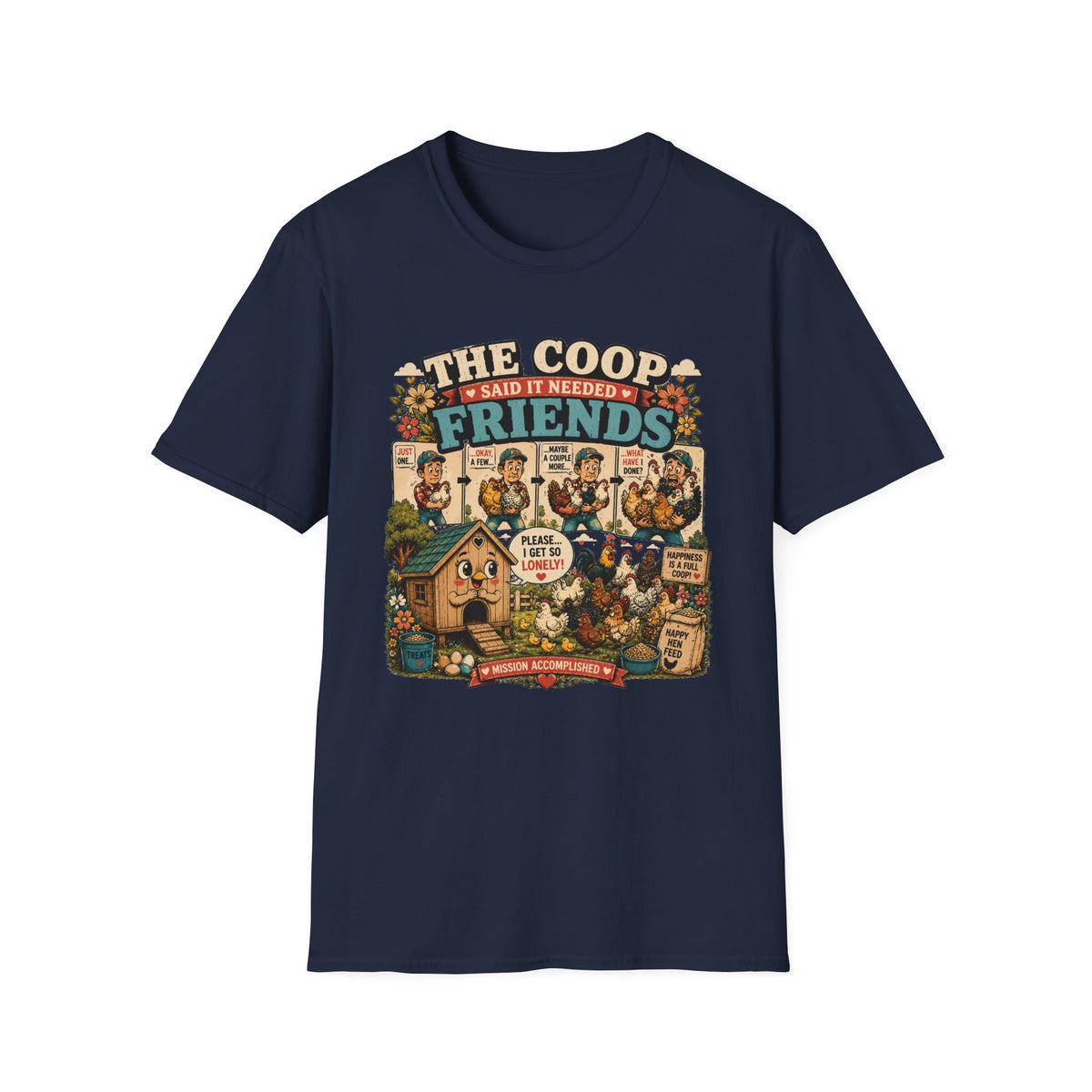The Coop Said It Needed Friends T-Shirt — Mission Accomplished Tee