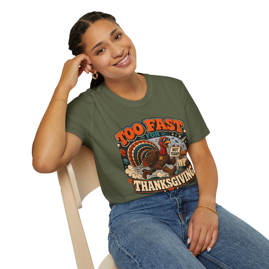 Too Fast for Thanksgiving Turkey T-Shirt — Not Today Funny Holiday Tee V2