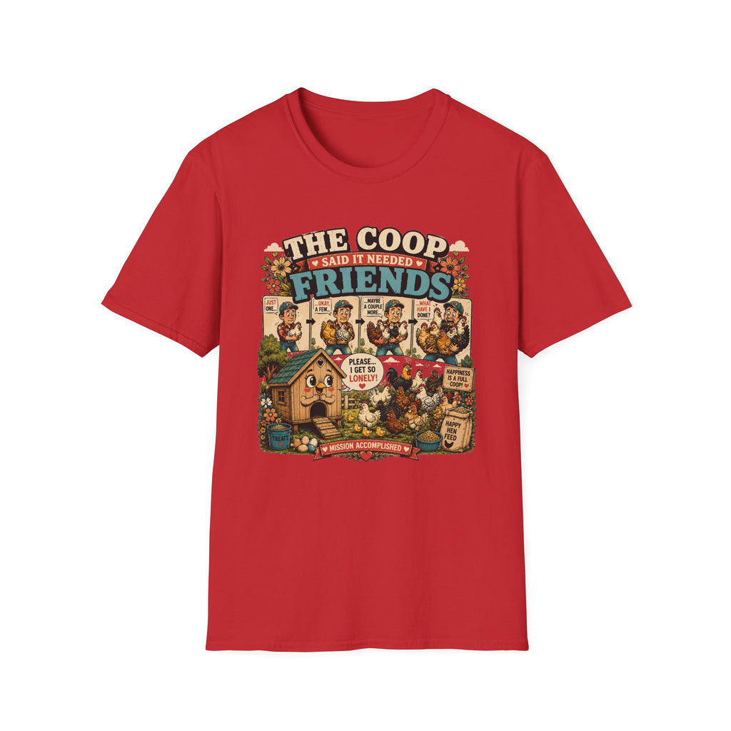 The Coop Said It Needed Friends T-Shirt — Mission Accomplished Tee