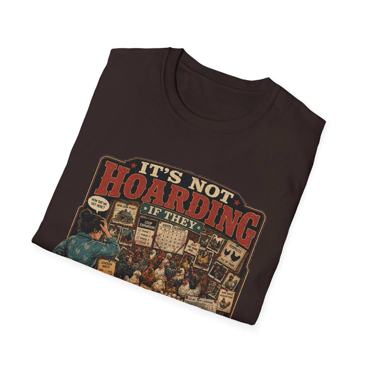 It's Not Hoarding If They Lay Eggs T-Shirt — How Did We Get Here Tee