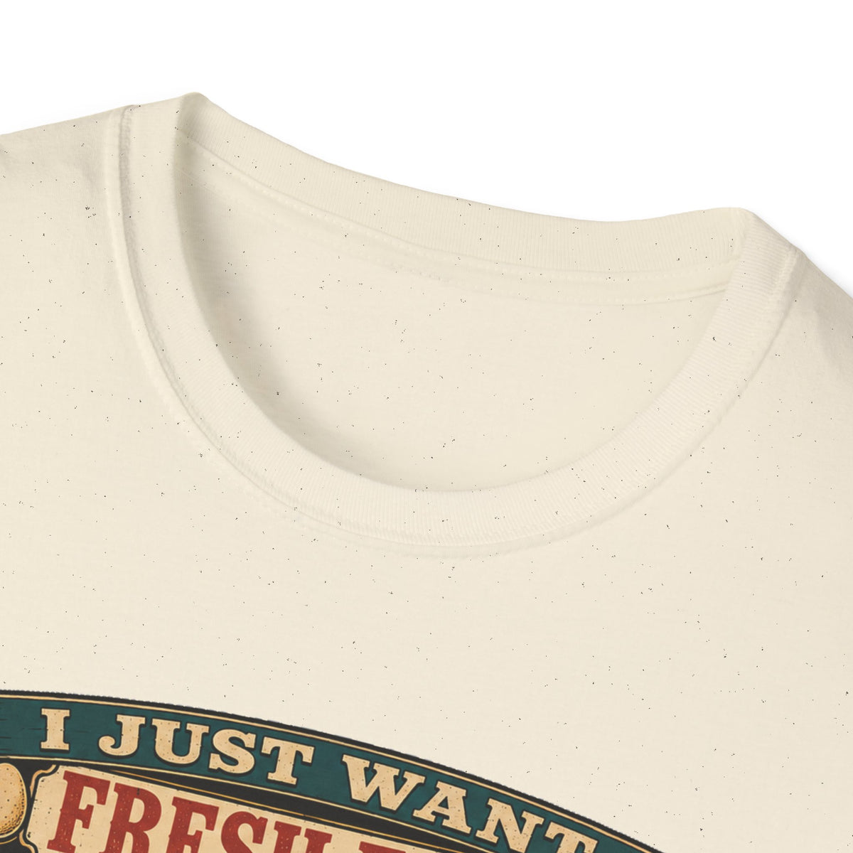 I Just Want Fresh Eggs T-Shirt — It Escalated Quickly Graphic Tee