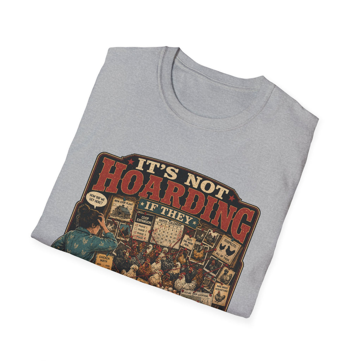 It's Not Hoarding If They Lay Eggs T-Shirt — How Did We Get Here Tee