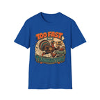 Too Fast for Thanksgiving Turkey T-Shirt — Not Today Funny Holiday Tee