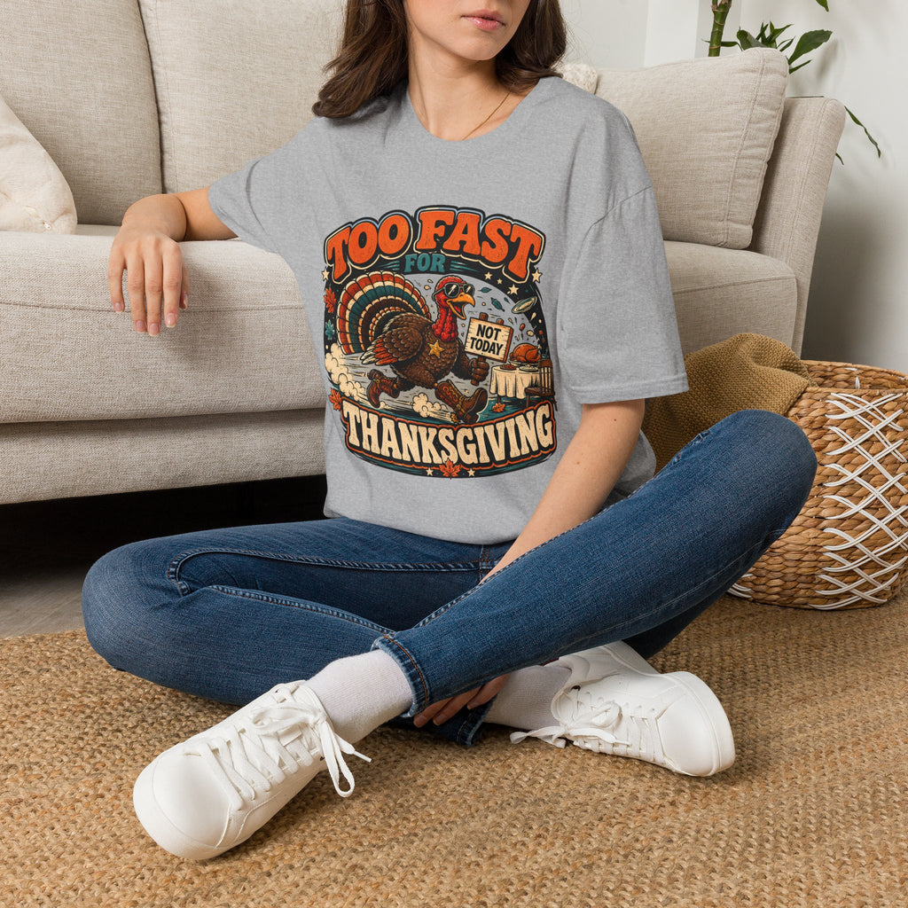 Too Fast for Thanksgiving Turkey T-Shirt — Not Today Funny Holiday Tee V2