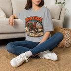 Too Fast for Thanksgiving Turkey T-Shirt — Not Today Funny Holiday Tee V2