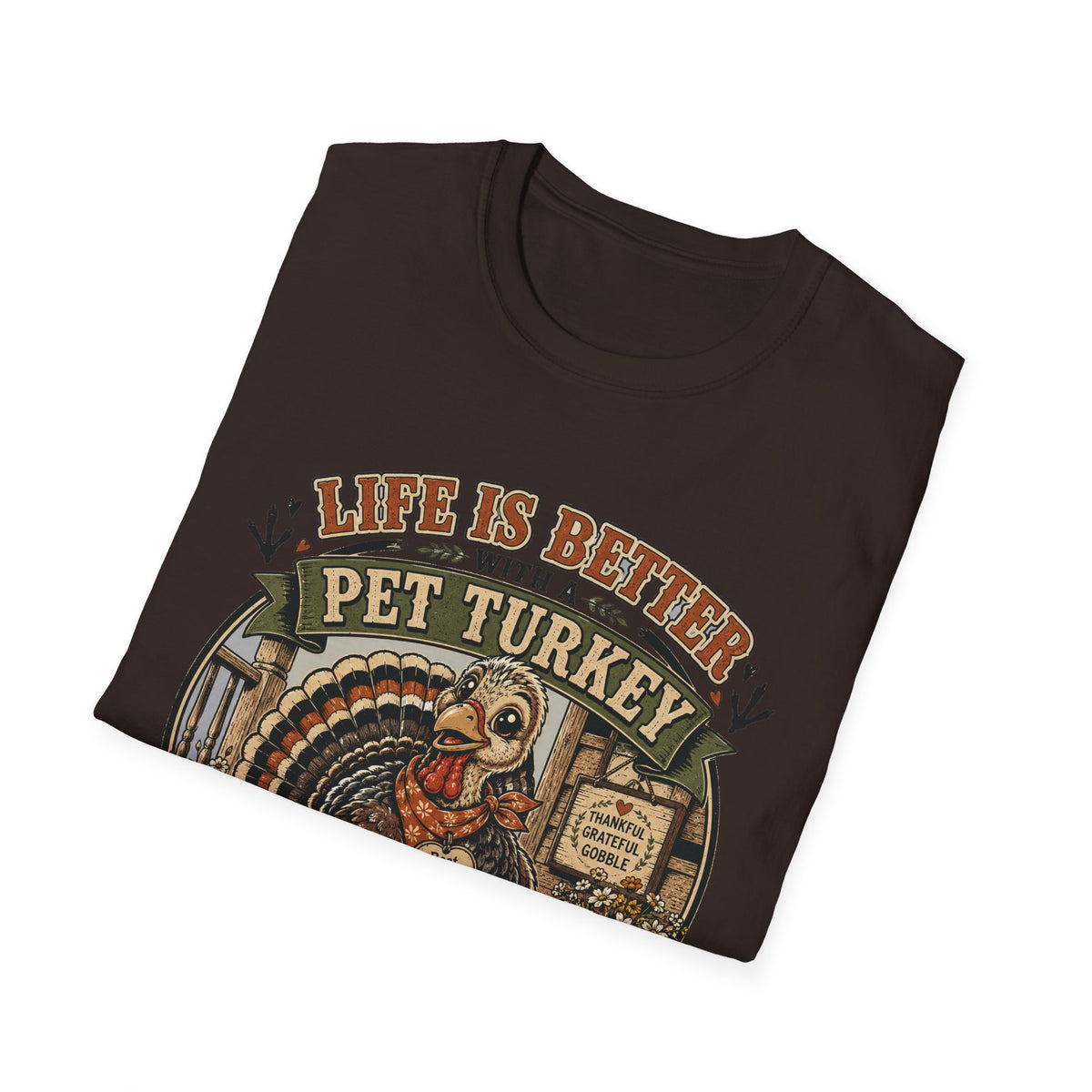 Life Is Better With a Pet Turkey Tee — Best Feathered Friend