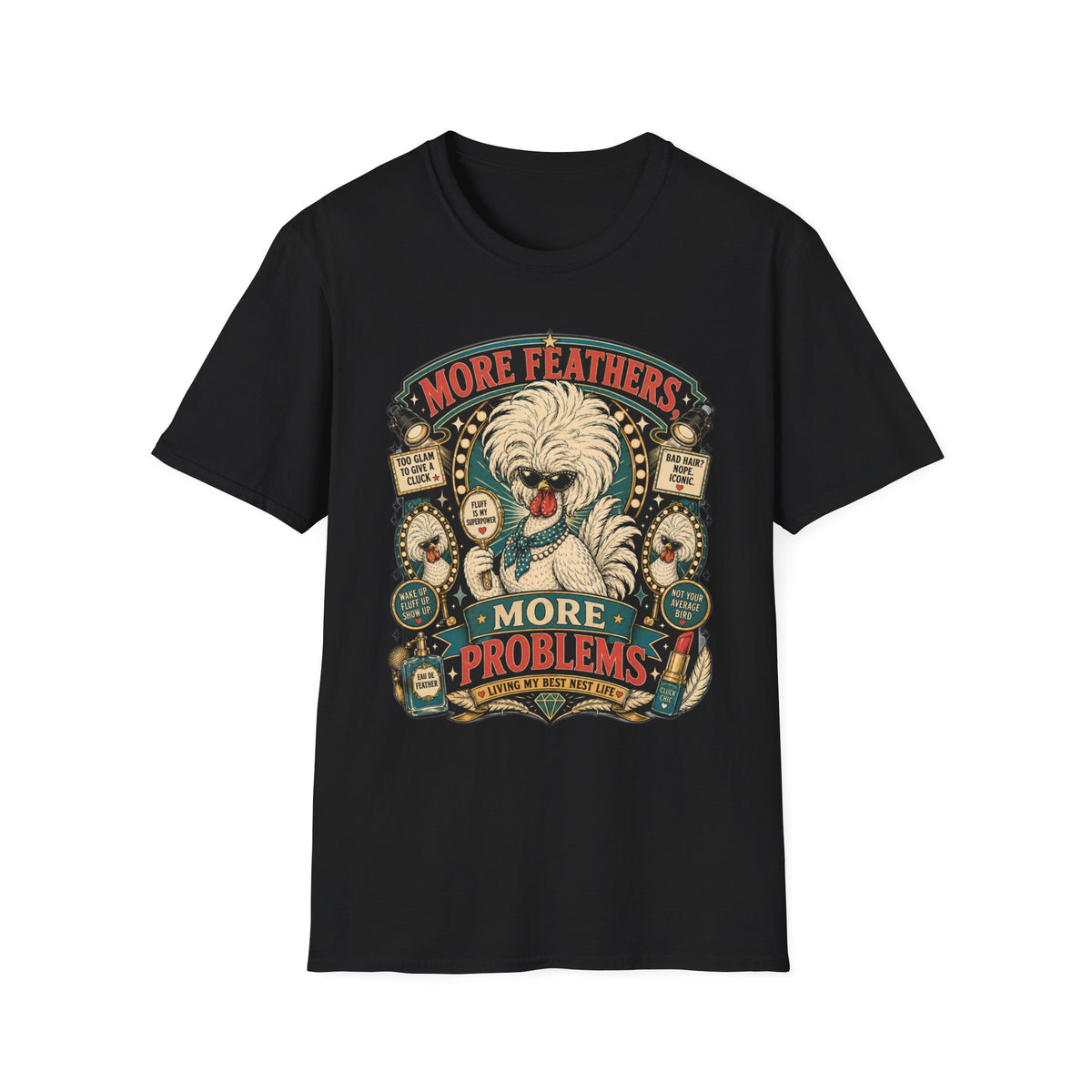 More Feathers, More Problems Polish Chicken T-Shirt — Glam Hen Living Her Best Nest Life Tee