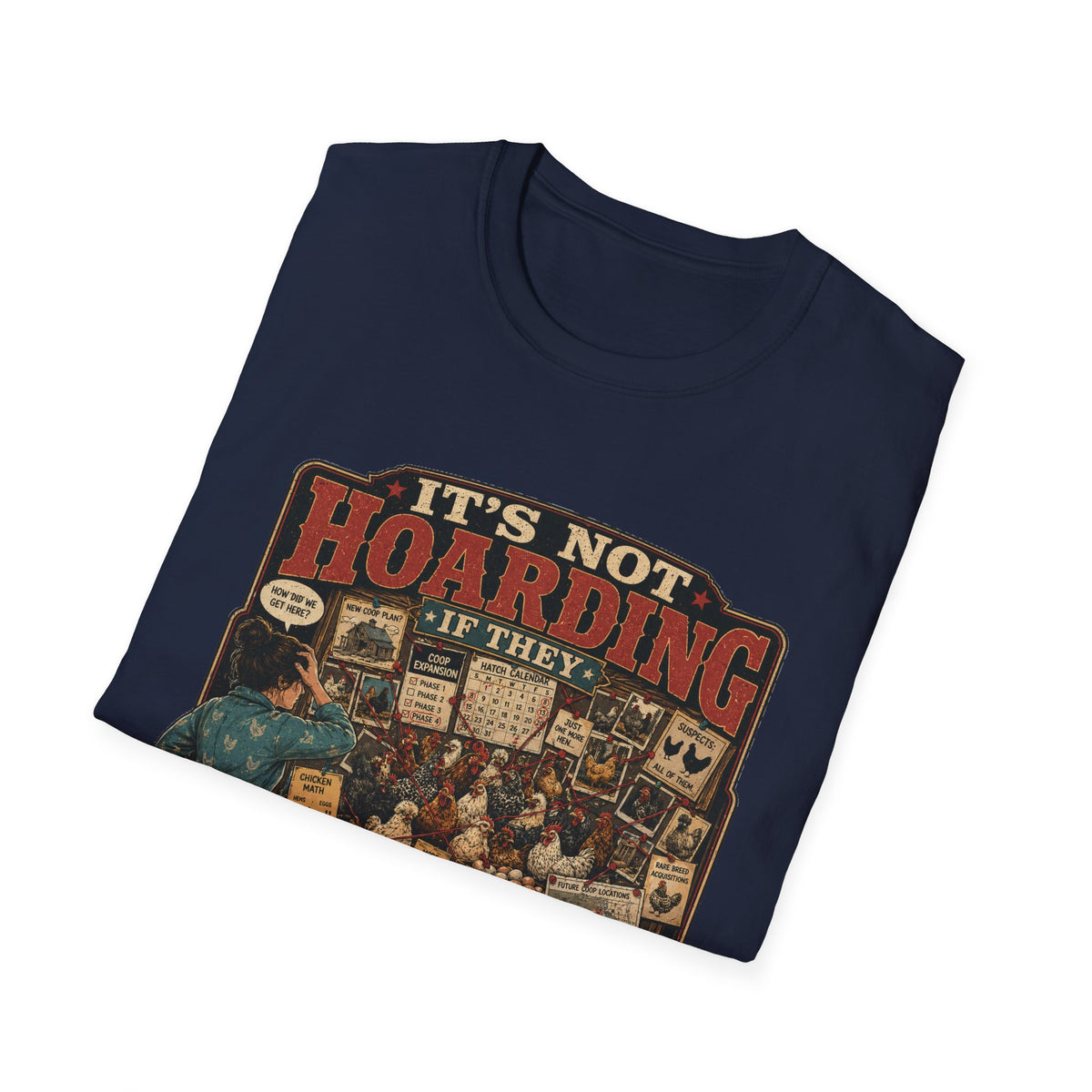 It's Not Hoarding If They Lay Eggs T-Shirt — How Did We Get Here Tee