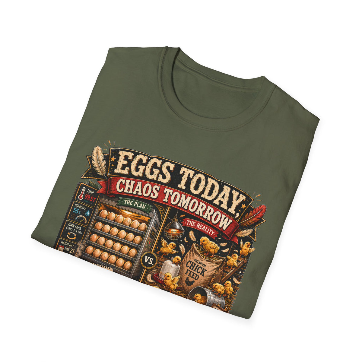 Eggs Today Chaos Tomorrow Hatching T-Shirt — Funny Incubator Season Tee