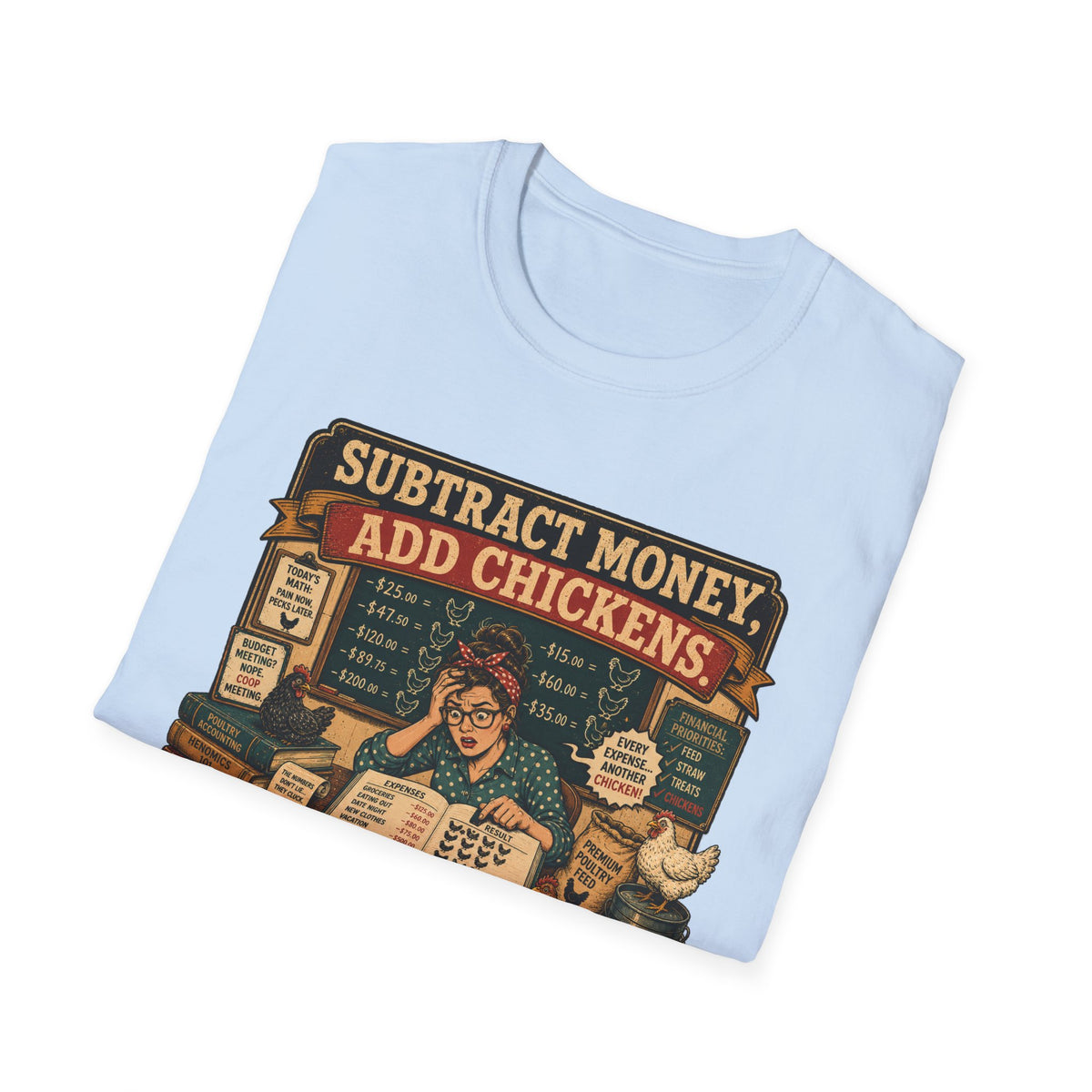 Subtract Money Add Chickens T-Shirt — Chicken Math Budget Tee