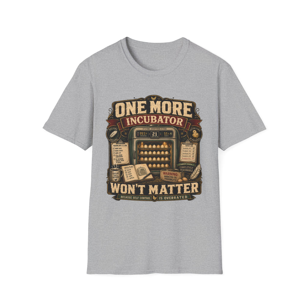 One More Incubator Won't Matter T-shirt, photo 3