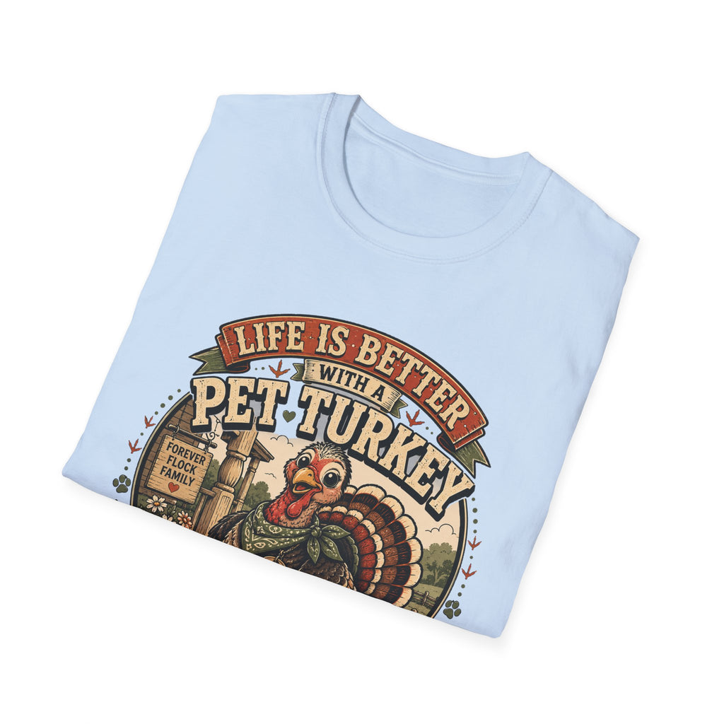 Life Is Better With a Pet Turkey Tee — Forever Flock Family