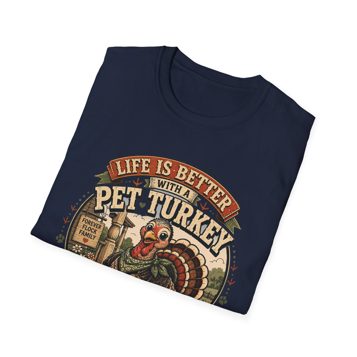 Life Is Better With a Pet Turkey Tee — Forever Flock Family