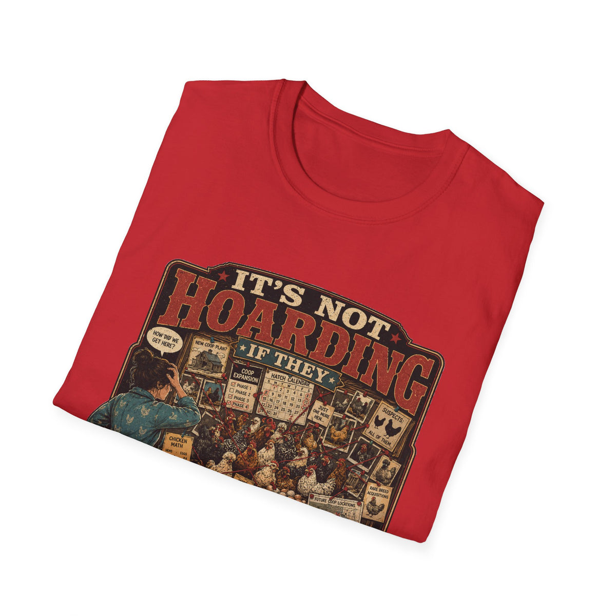 It's Not Hoarding If They Lay Eggs T-Shirt — How Did We Get Here Tee