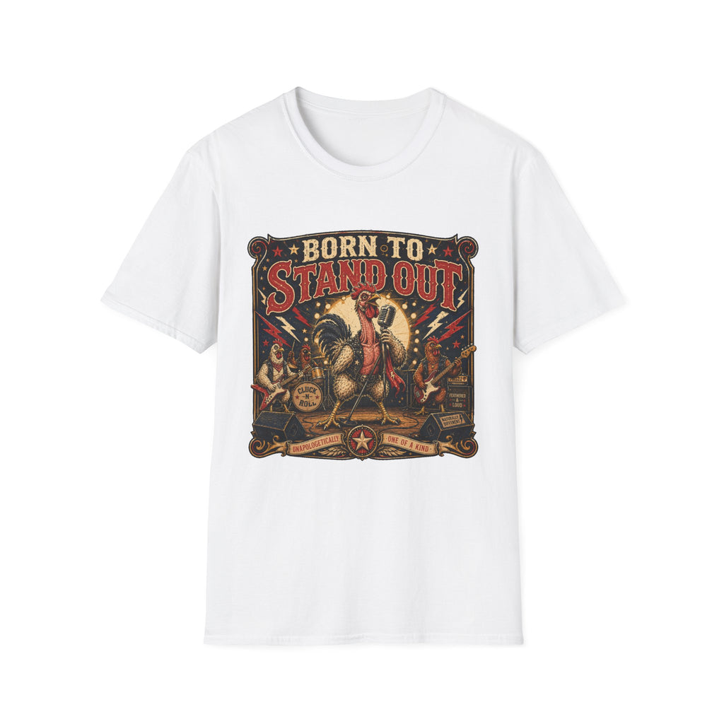 Born to Stand Out Rock Band T-Shirt — Rock Band Naked Neck Rooster Tee
