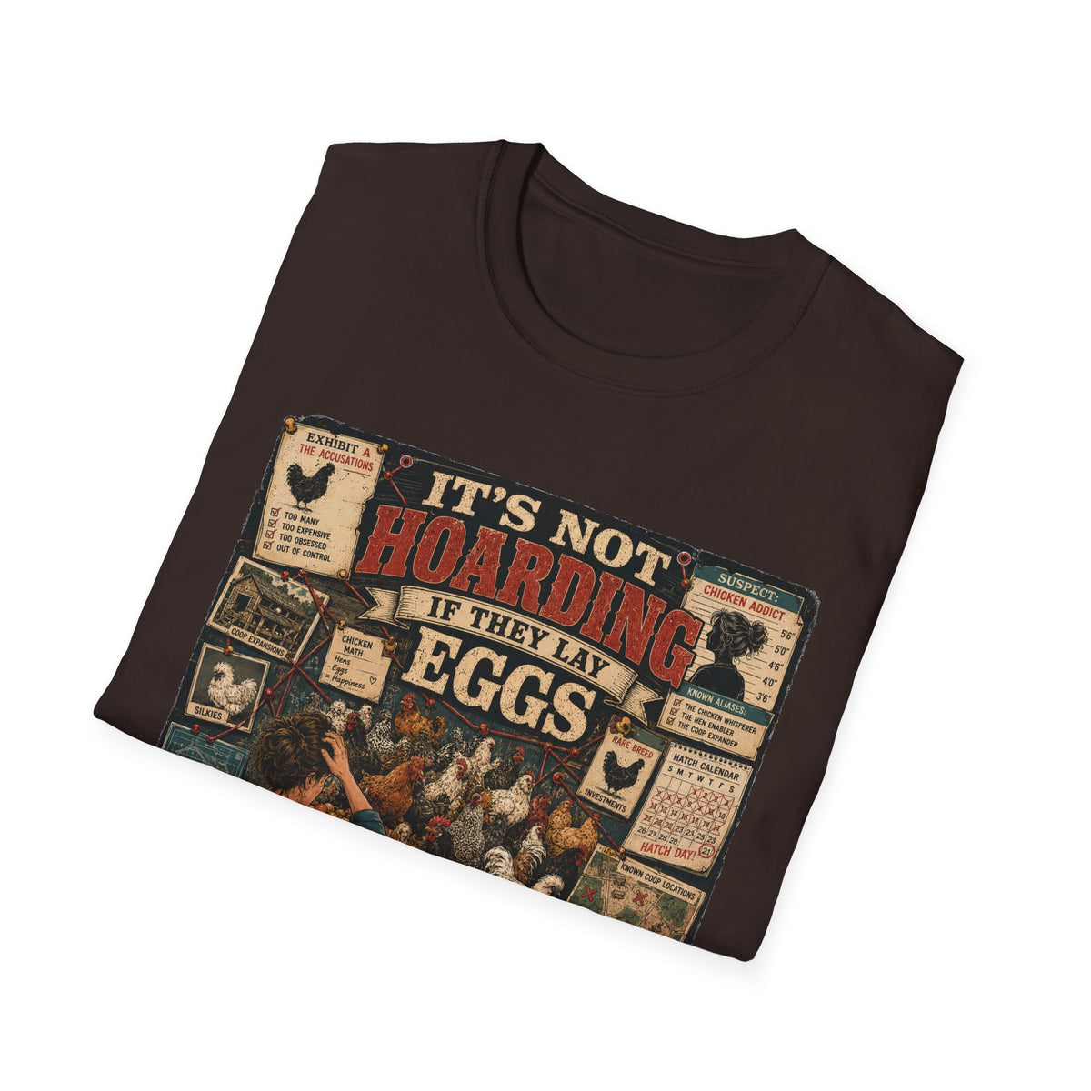 It's Not Hoarding If They Lay Eggs T-Shirt — Chicken Conspiracy Board Tee