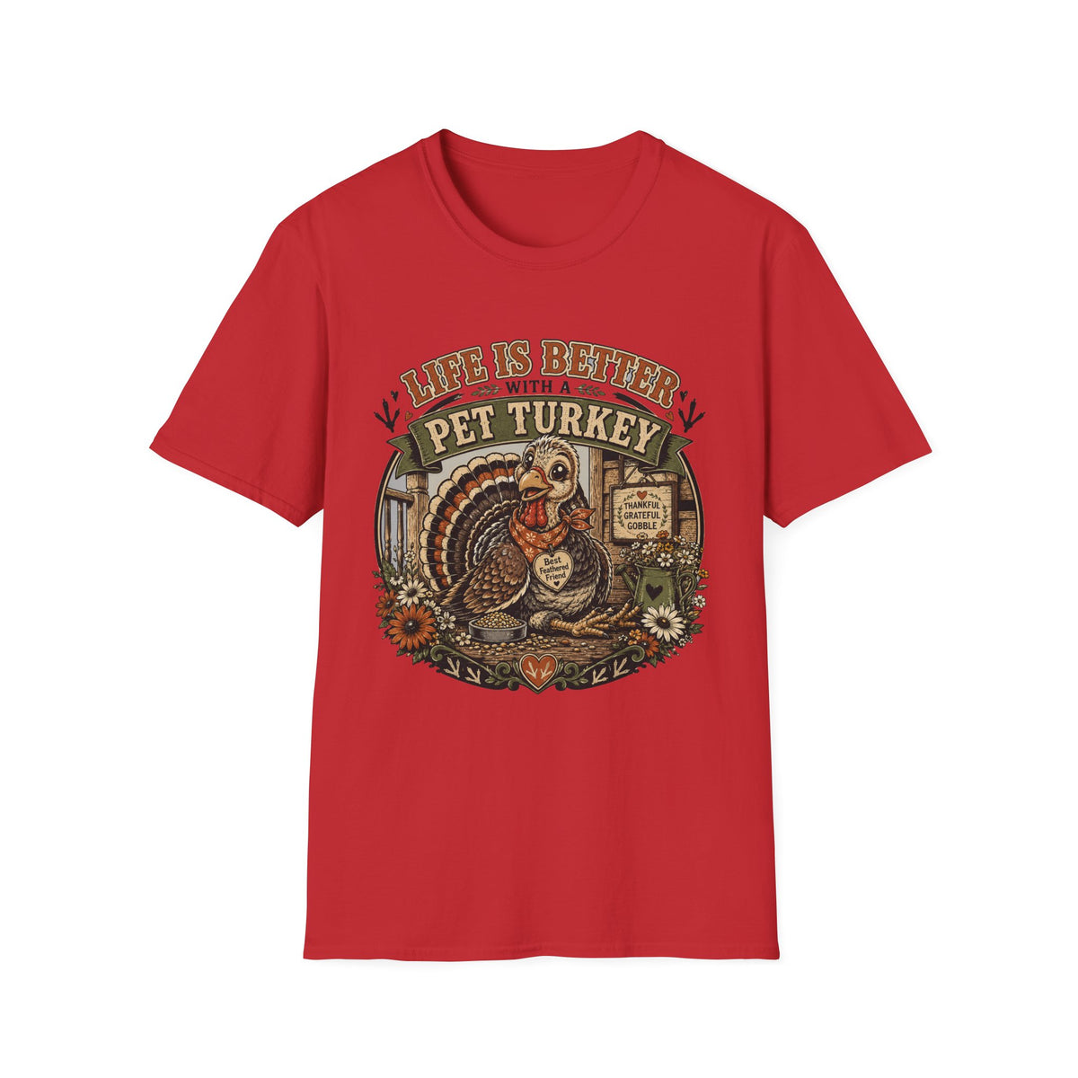 Life Is Better With a Pet Turkey Tee — Best Feathered Friend