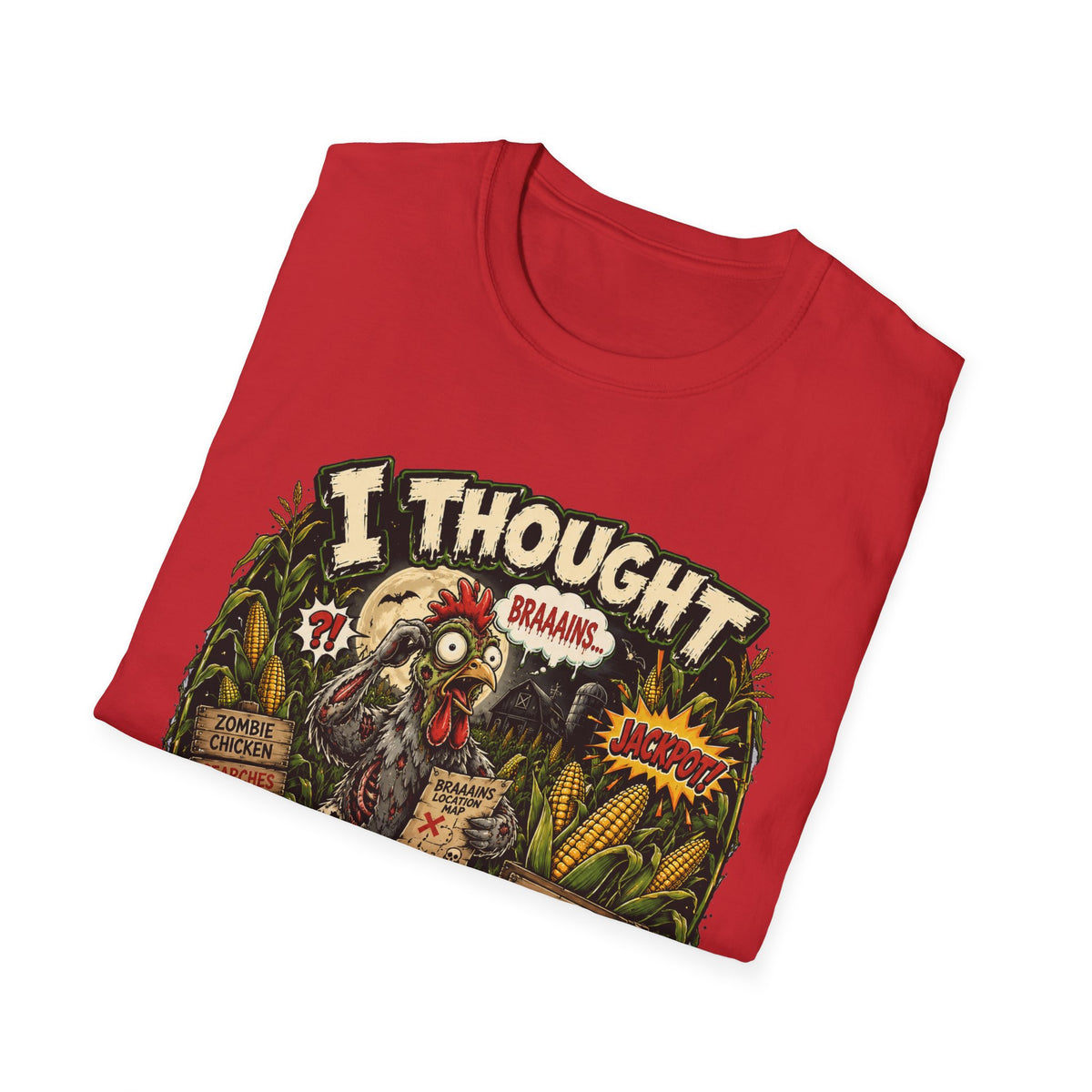 Zombie Chicken's Cornfield Jackpot T-Shirt — "I thought you said GRAINS" Funny Tee