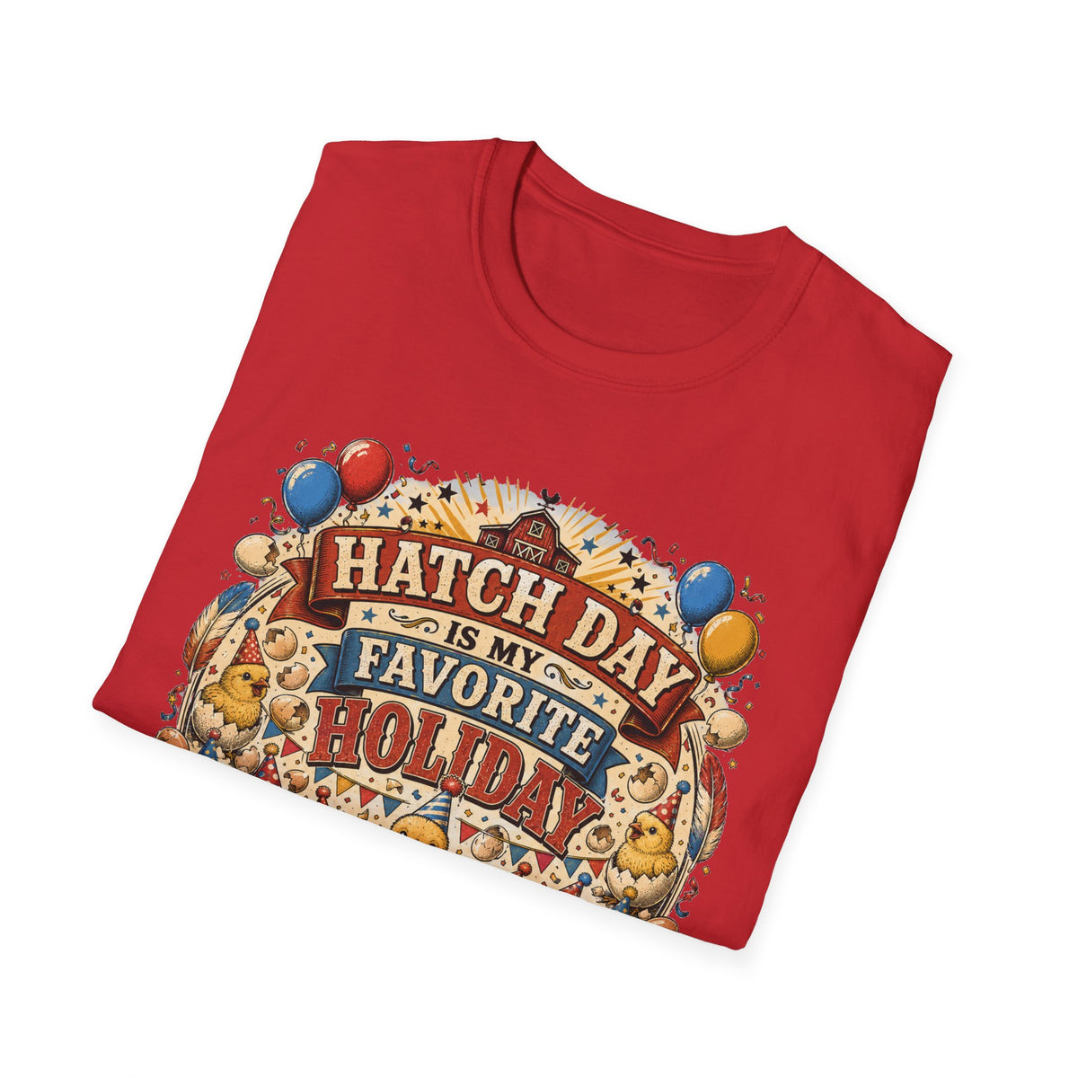 Hatch Day Is My Favorite Holiday T-Shirt — Cute Fluffy Chicks Tee