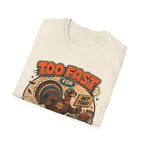 Too Fast for Thanksgiving Turkey T-Shirt — Not Today Funny Holiday Tee