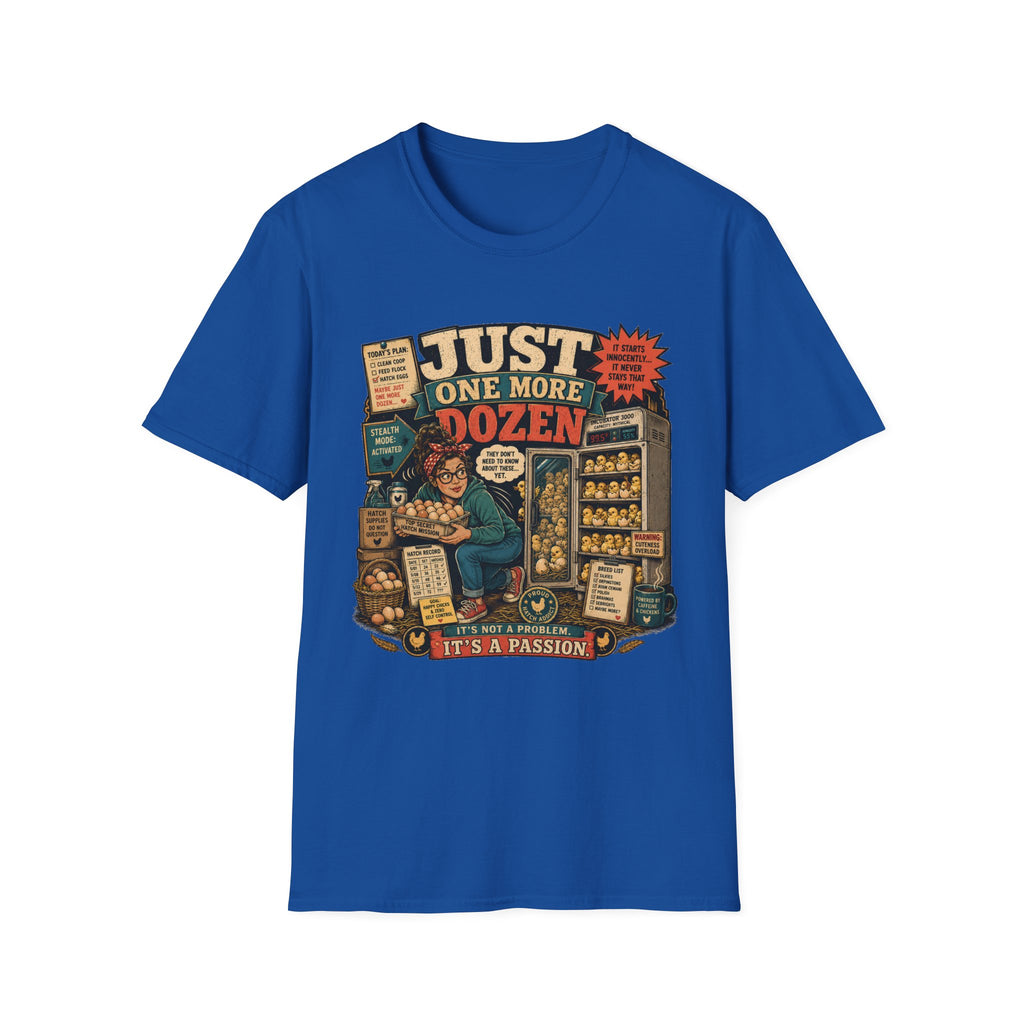 Just One More Dozen Hatch Mission T-Shirt — Funny Chicken Hoarder Tee
