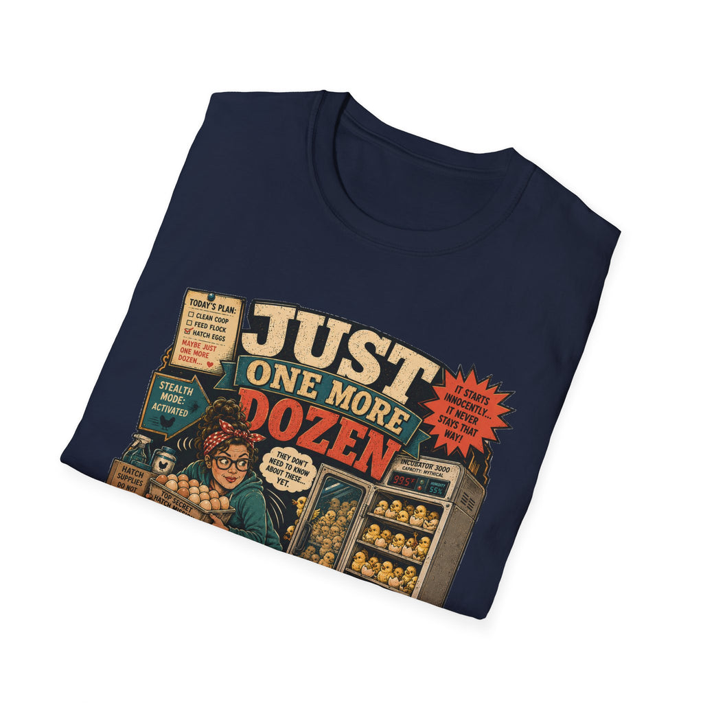 Just One More Dozen Hatch Mission T-Shirt — Funny Chicken Hoarder Tee