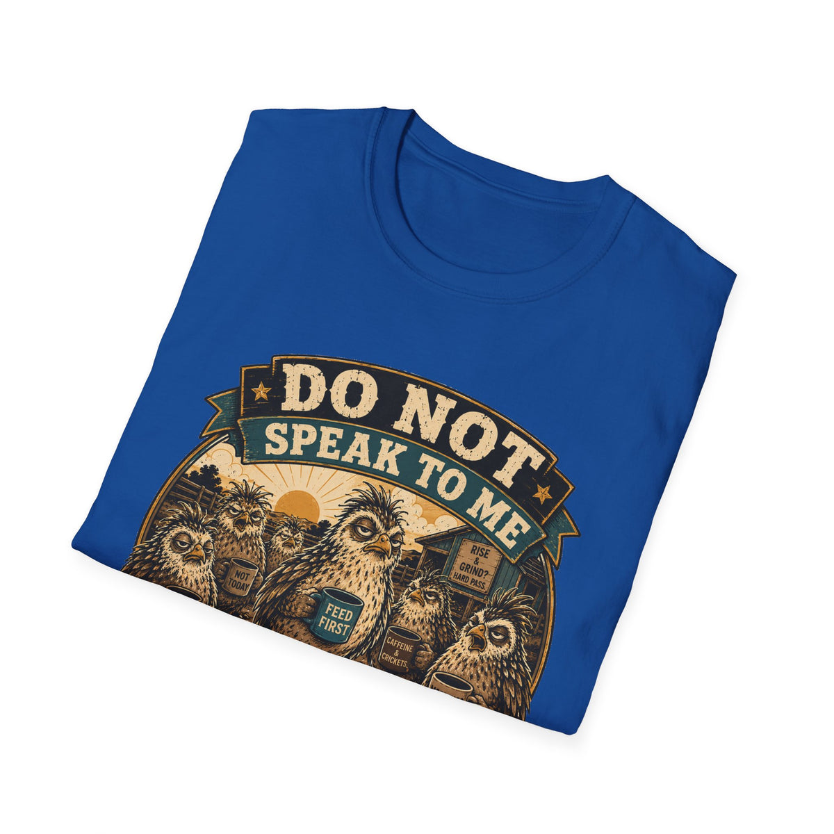 Do Not Speak to Me Before Feed Time Quail T-Shirt — Grumpy Quail Farmer Graphic Tee