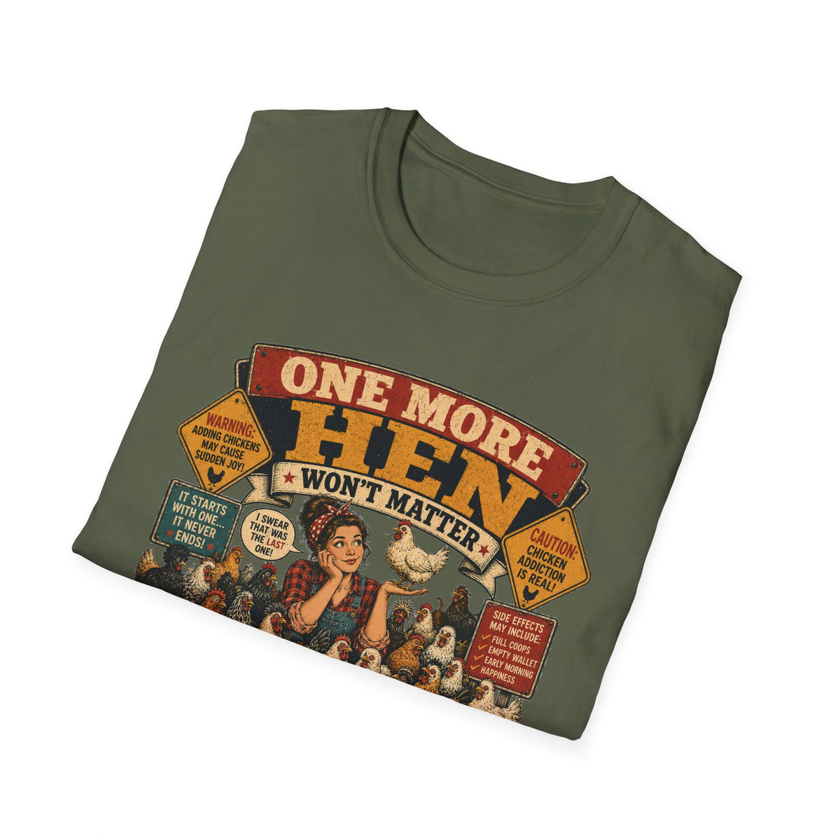 One More Hen Won't Matter T-Shirt — Chicken Addict Graphic Tee