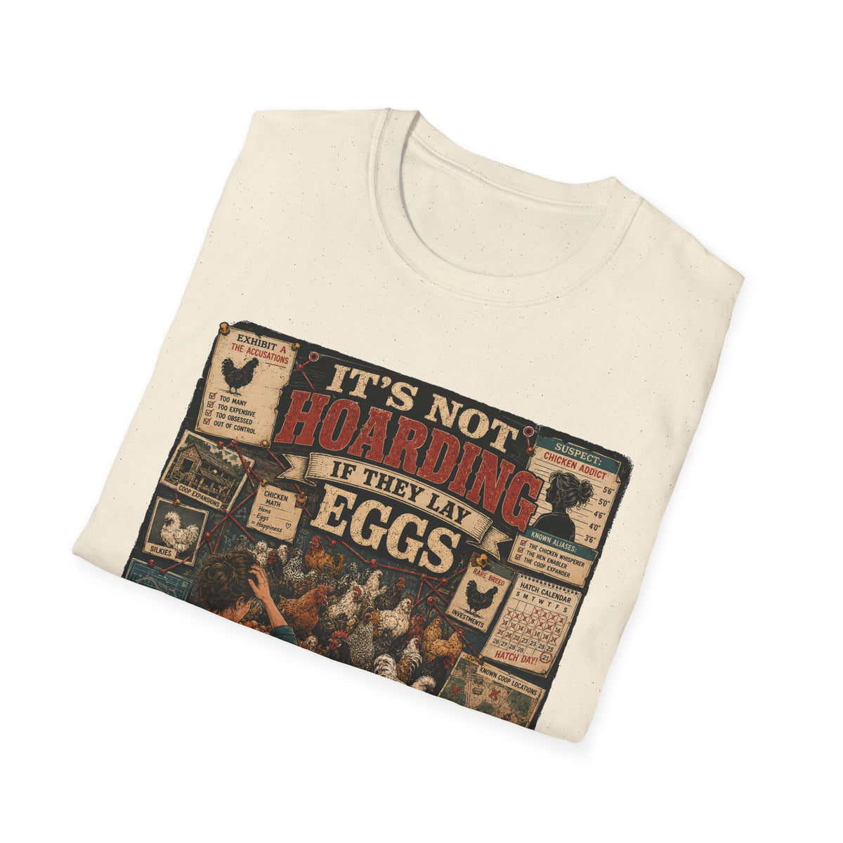 It's Not Hoarding If They Lay Eggs T-Shirt — Chicken Conspiracy Board Tee