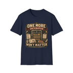 One More Incubator Won't Matter T-Shirt — Funny Hatching Addict Tee